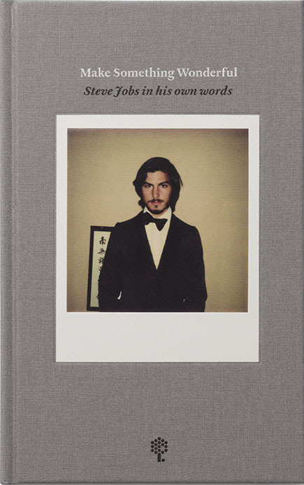 Steve Jobs In His Own Words: Make Something Wonderful